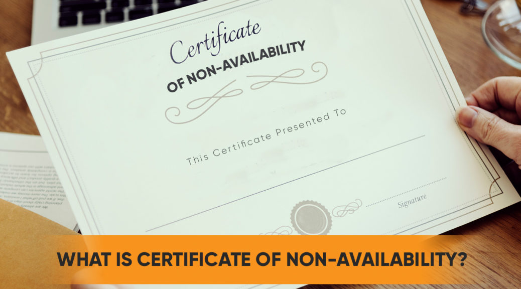 What is Certificate of Non-Availability