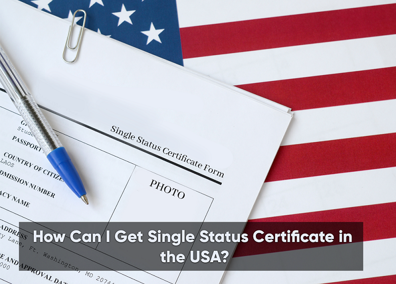 How Can I Get Single Status Certificate in the USA